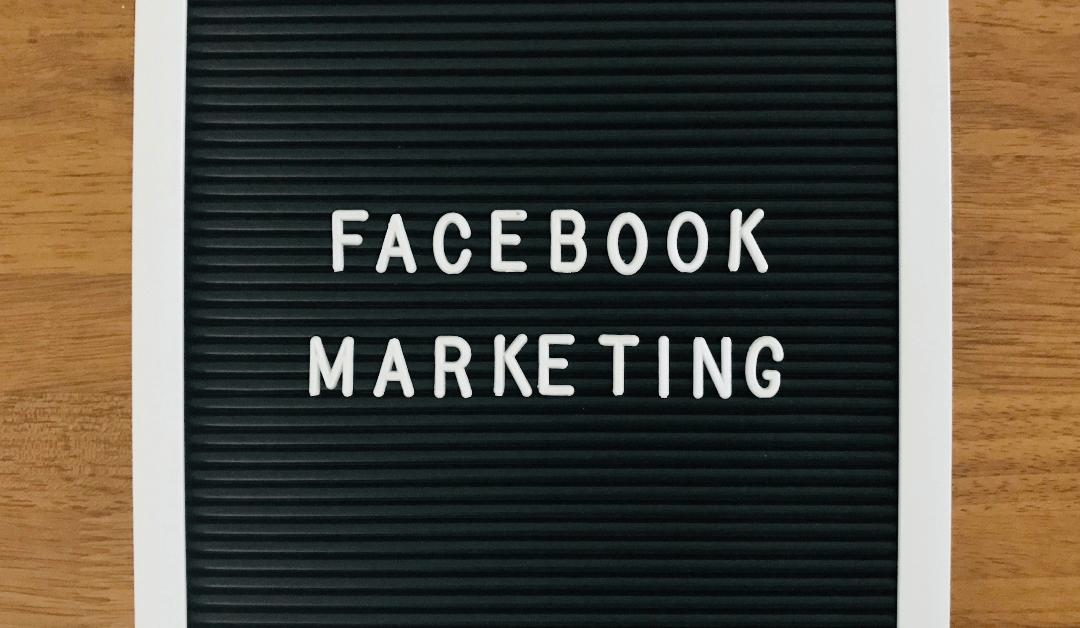Why Facebook Is Good For Marketing – According To A Social Media Marketing Agency